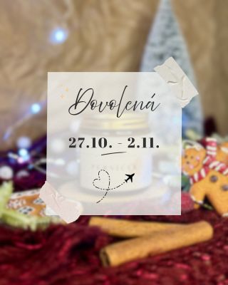 Moji milí zákazníci, od 27.10. do 2.11. budu pryč. Trošku si odpočinout a nabrat síly na vánoční 🎄období. Objednávat z...
